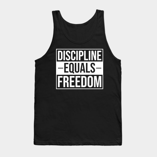 Discipline Equals Freedom Motivational Quote Tank Top by TeeTeeUp